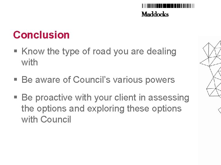 Conclusion § Know the type of road you are dealing with § Be aware