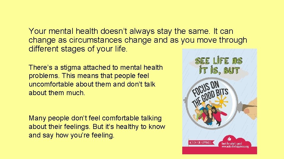 Your mental health doesn’t always stay the same. It can change as circumstances change