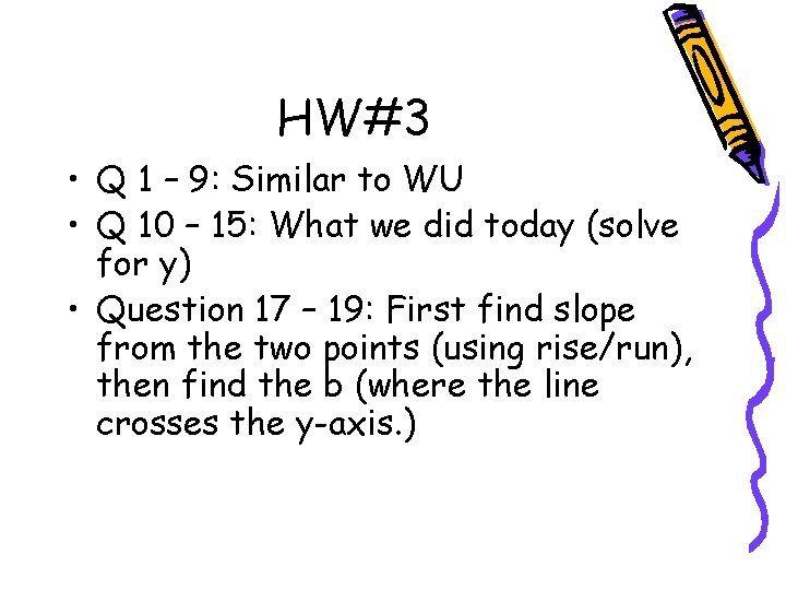 HW#3 • Q 1 – 9: Similar to WU • Q 10 – 15: