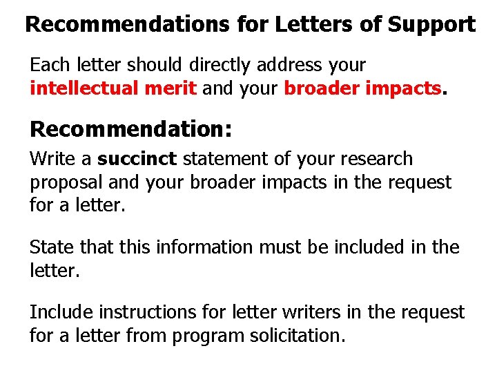 Recommendations for Letters of Support Each letter should directly address your intellectual merit and