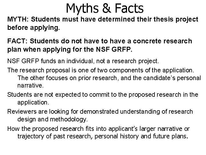 Myths & Facts MYTH: Students must have determined their thesis project before applying. FACT: