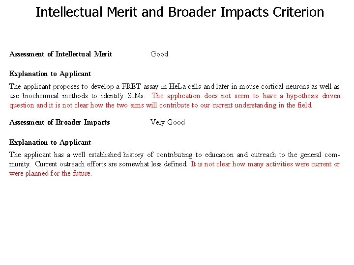 Intellectual Merit and Broader Impacts Criterion Assessment of Intellectual Merit Good Explanation to Applicant