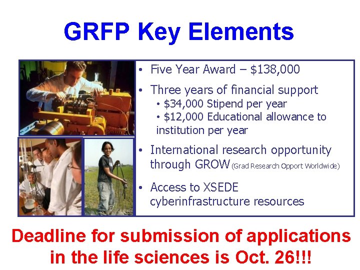 GRFP Key Elements • Five Year Award – $138, 000 • Three years of