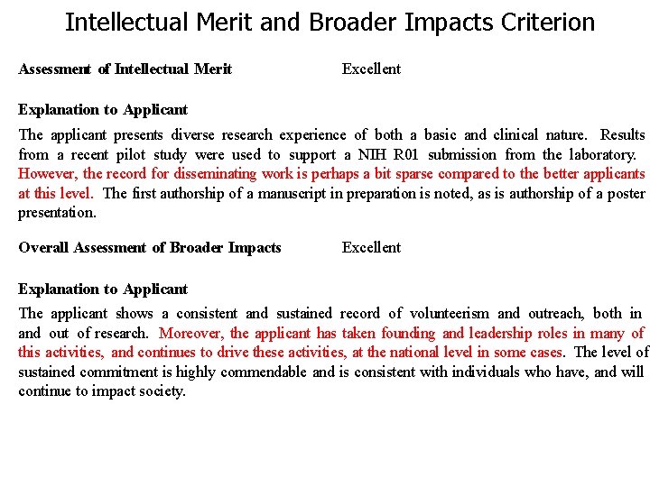 Intellectual Merit and Broader Impacts Criterion Assessment of Intellectual Merit Excellent Explanation to Applicant