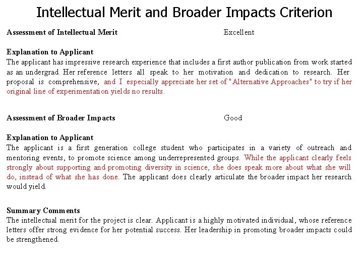 Intellectual Merit and Broader Impacts Criterion Assessment of Intellectual Merit Excellent Explanation to Applicant