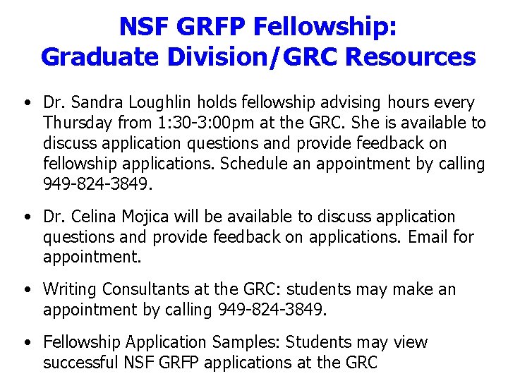 NSF GRFP Fellowship: Graduate Division/GRC Resources • Dr. Sandra Loughlin holds fellowship advising hours