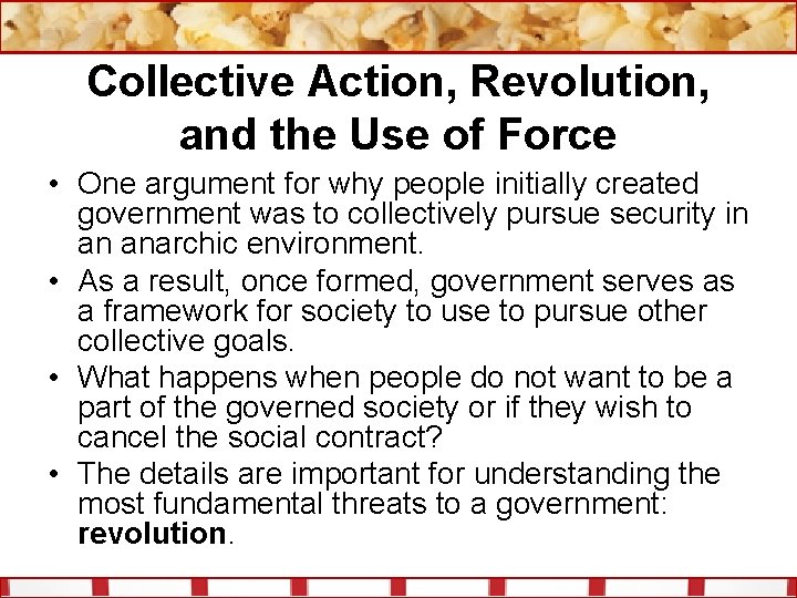 Collective Action, Revolution, and the Use of Force • One argument for why people