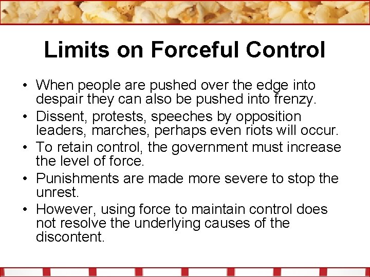 Limits on Forceful Control • When people are pushed over the edge into despair