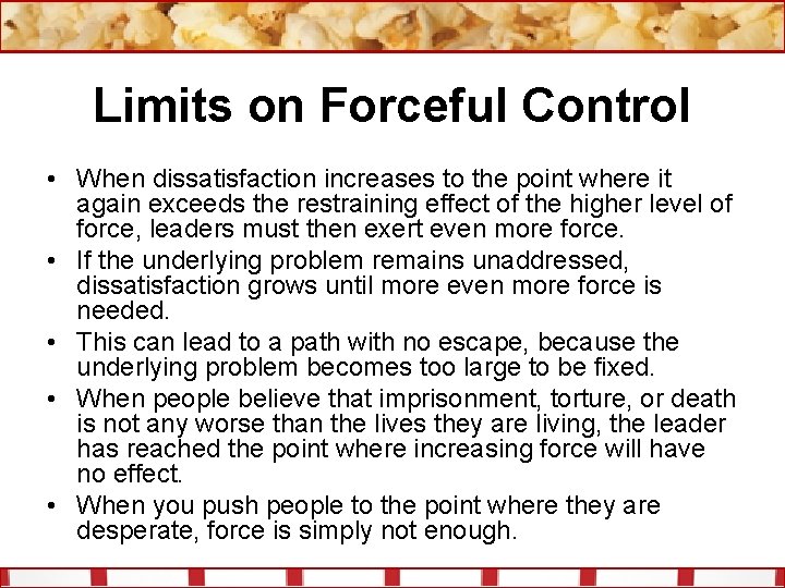 Limits on Forceful Control • When dissatisfaction increases to the point where it again