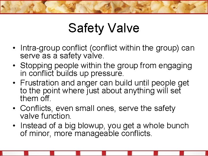 Safety Valve • Intra-group conflict (conflict within the group) can serve as a safety