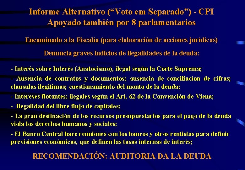 Informe Alternativo (“Voto em Separado”) - CPI Apoyado también por 8 parlamentarios Encaminado a