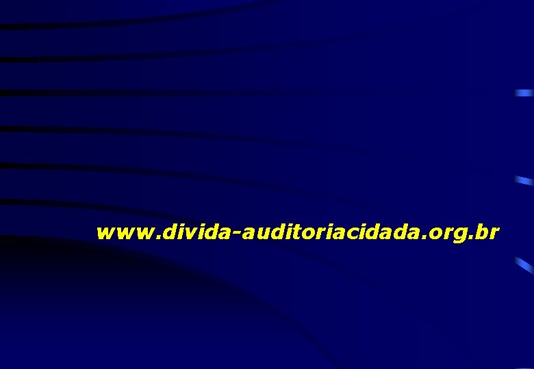 www. divida-auditoriacidada. org. br 