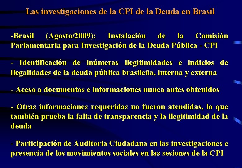 Las investigaciones de la CPI de la Deuda en Brasil -Brasil (Agosto/2009): Instalación de