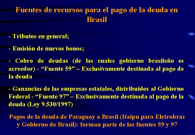 Fuentes de recursos para el pago de la deuda en Brasil - Tributos en