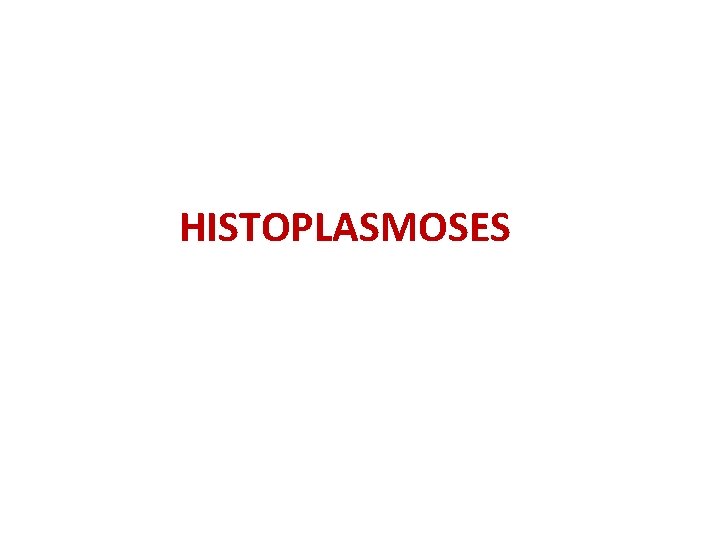  HISTOPLASMOSES 