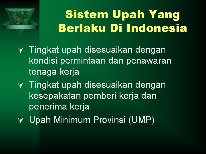 Sistem Upah Yang Berlaku Di Indonesia Ú Tingkat upah disesuaikan dengan kondisi permintaan dan