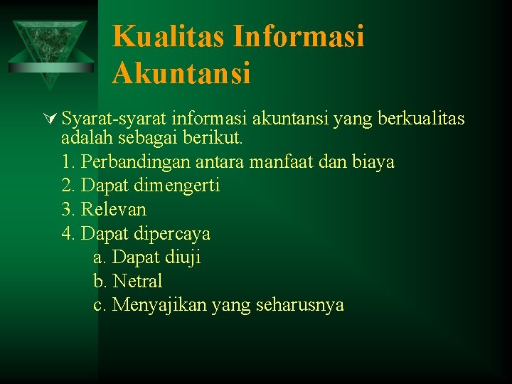Kualitas Informasi Akuntansi Ú Syarat-syarat informasi akuntansi yang berkualitas adalah sebagai berikut. 1. Perbandingan