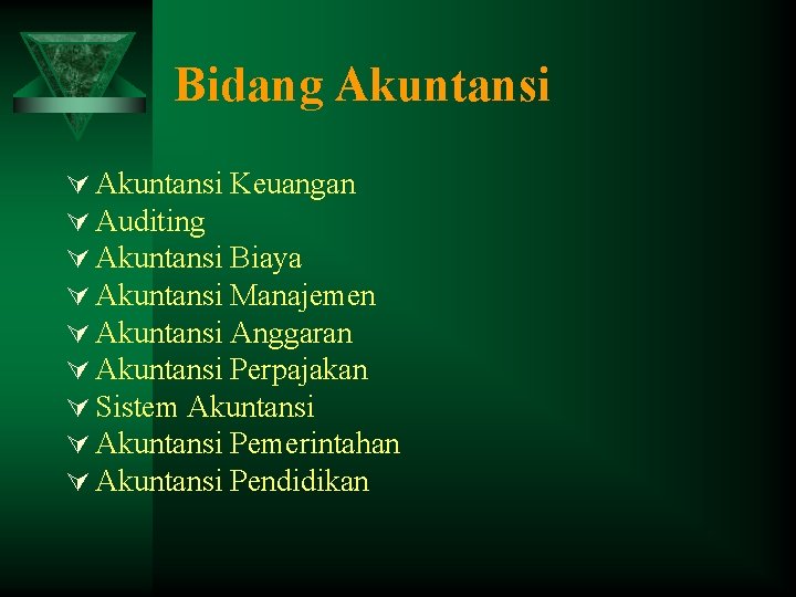 Bidang Akuntansi Ú Akuntansi Keuangan Ú Auditing Ú Akuntansi Biaya Ú Akuntansi Manajemen Ú