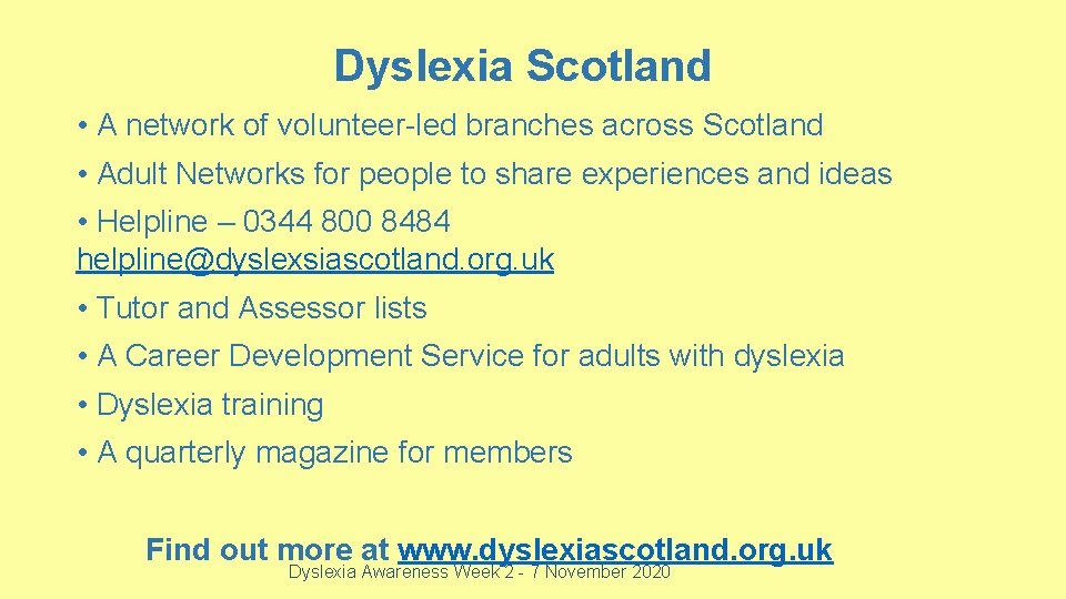 Dyslexia Scotland • A network of volunteer-led branches across Scotland • Adult Networks for