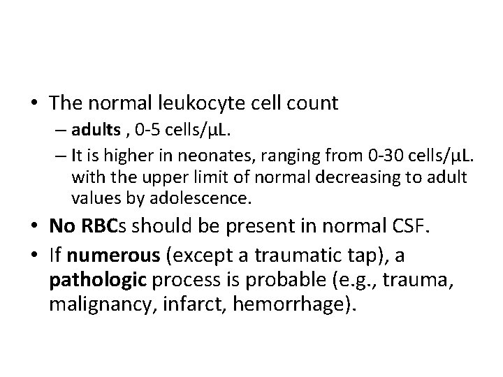  • The normal leukocyte cell count – adults , 0 -5 cells/μL. –