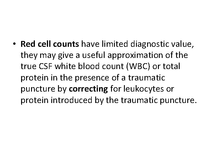  • Red cell counts have limited diagnostic value, they may give a useful