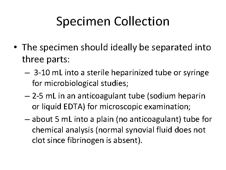 Specimen Collection • The specimen should ideally be separated into three parts: – 3