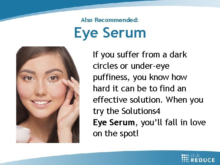 Also Recommended: Eye Serum If you suffer from a dark circles or under-eye puffiness,