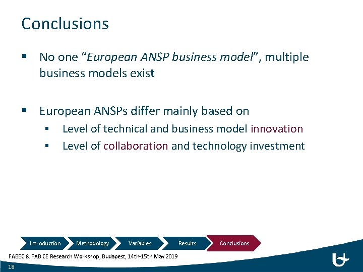 Conclusions § No one “European ANSP business model”, multiple business models exist § European