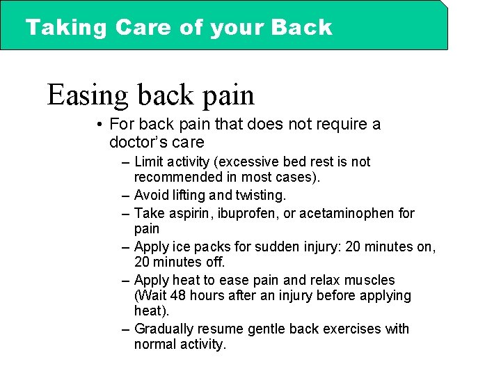 Taking Care of your Back Easing back pain • For back pain that does