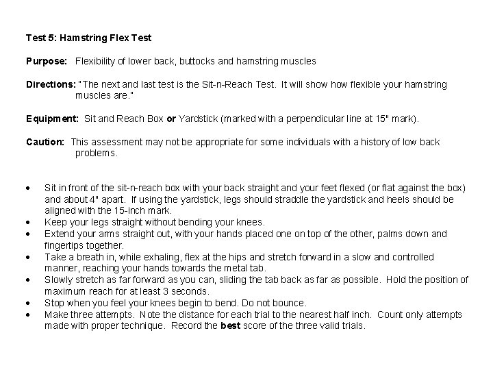 Test 5: Hamstring Flex Test Purpose: Flexibility of lower back, buttocks and hamstring muscles