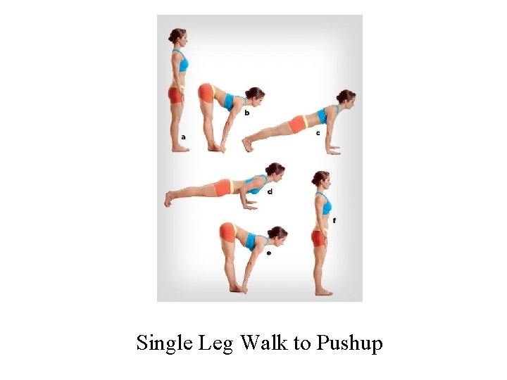 Single Leg Walk to Pushup 