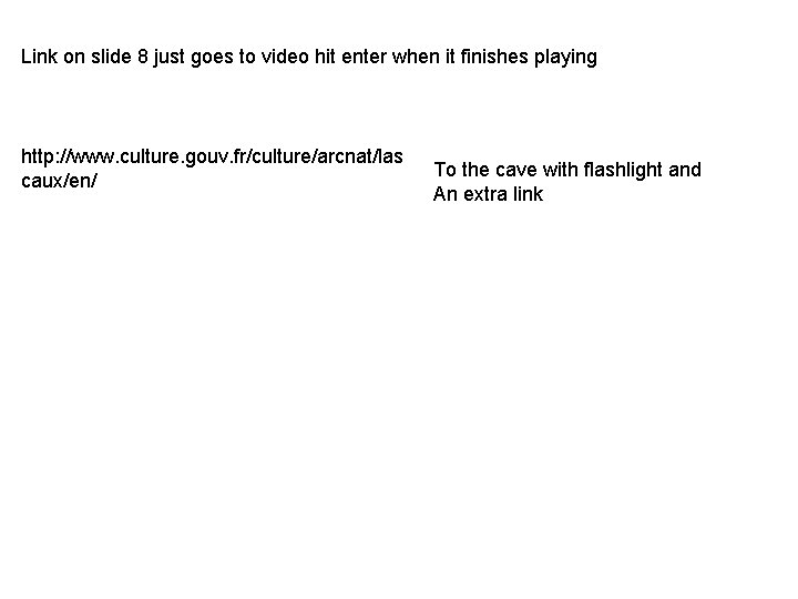 Link on slide 8 just goes to video hit enter when it finishes playing