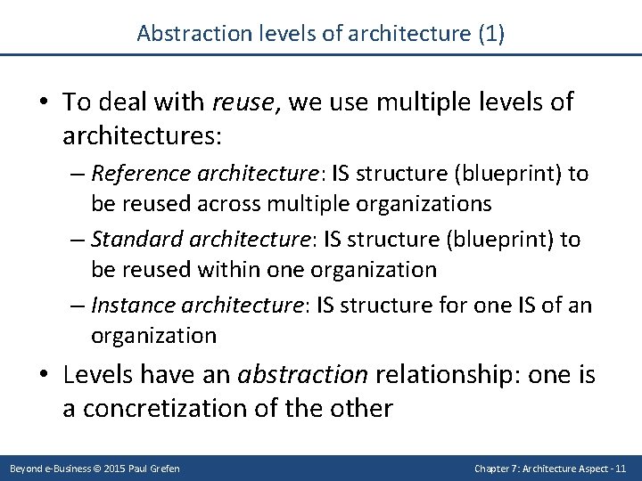 Abstraction levels of architecture (1) • To deal with reuse, we use multiple levels