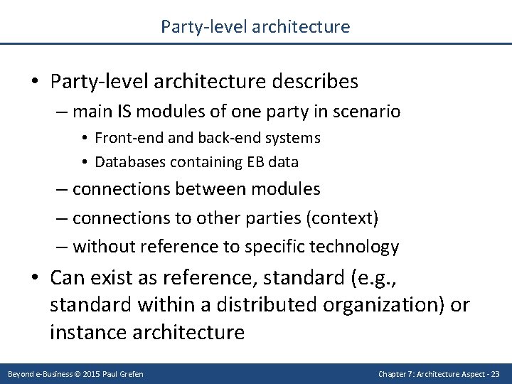 Party-level architecture • Party-level architecture describes – main IS modules of one party in