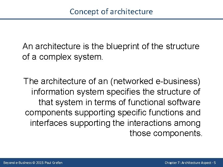 Concept of architecture An architecture is the blueprint of the structure of a complex