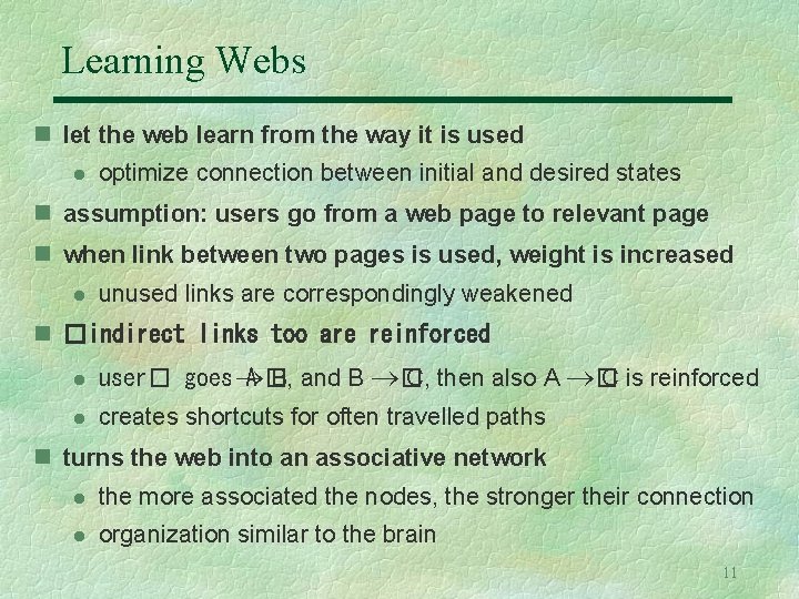 Learning Webs n let the web learn from the way it is used l