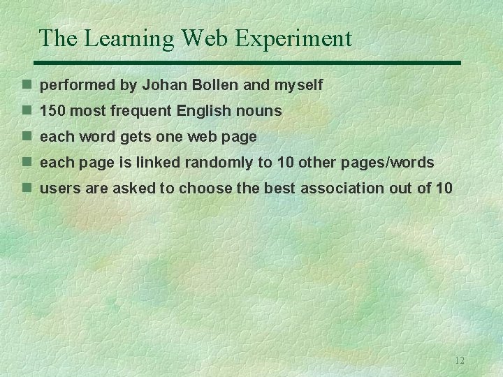 The Learning Web Experiment n performed by Johan Bollen and myself n 150 most