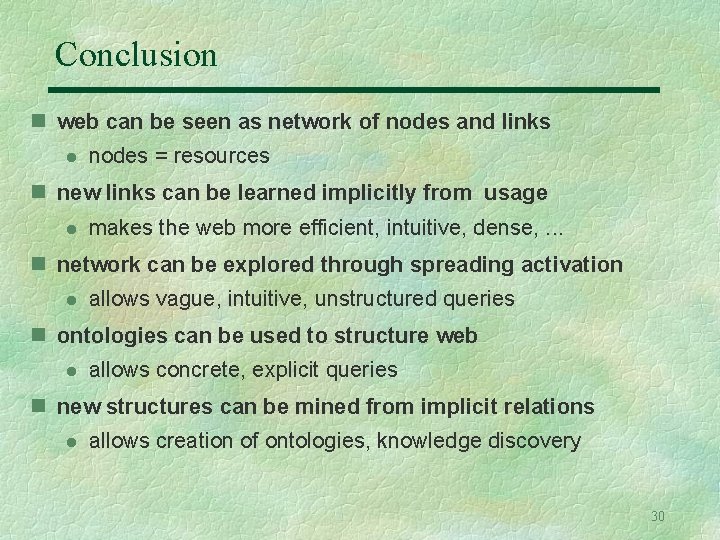 Conclusion n web can be seen as network of nodes and links l nodes