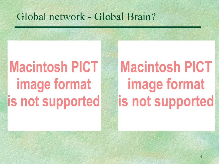 Global network - Global Brain? 4 