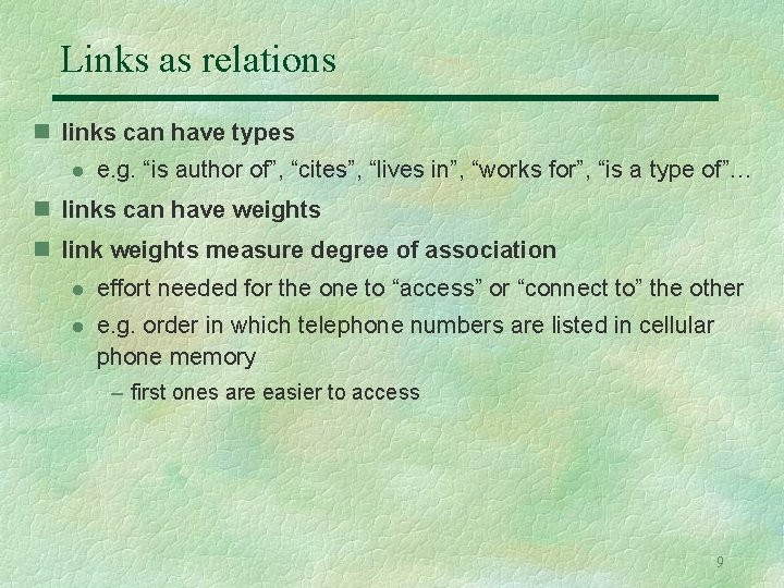 Links as relations n links can have types l e. g. “is author of”,