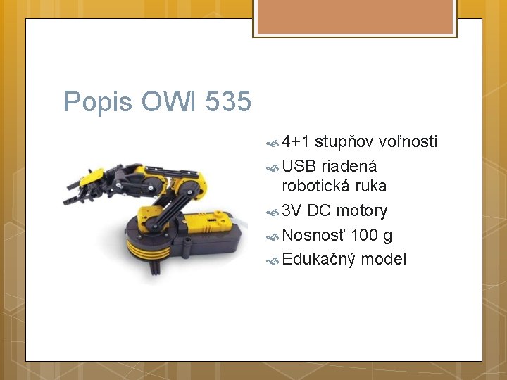 Popis OWI 535 4+1 stupňov voľnosti USB riadená robotická ruka 3 V DC motory