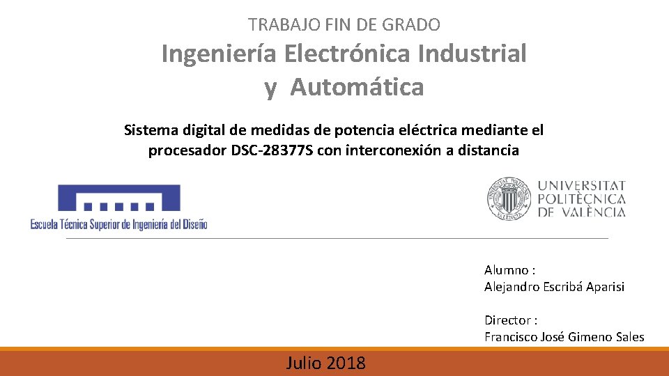 TRABAJO FIN DE GRADO Ingeniería Electrónica Industrial y Automática Sistema digital de medidas de