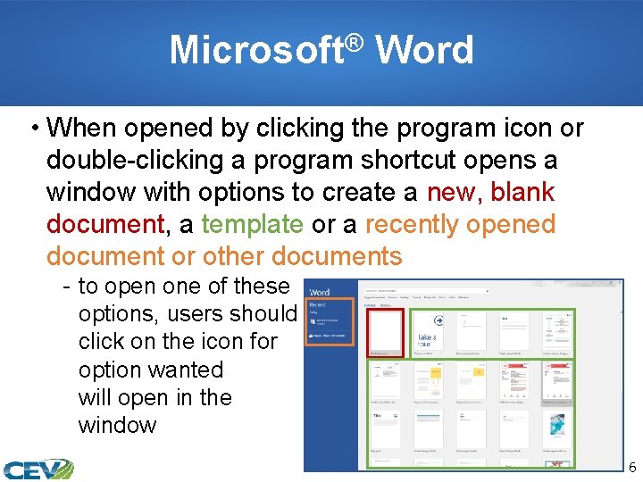 Microsoft® Word • When opened by clicking the program icon or double-clicking a program