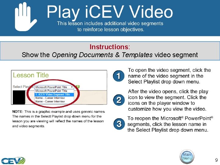 Instructions: Show the Opening Documents & Templates video segment 9 