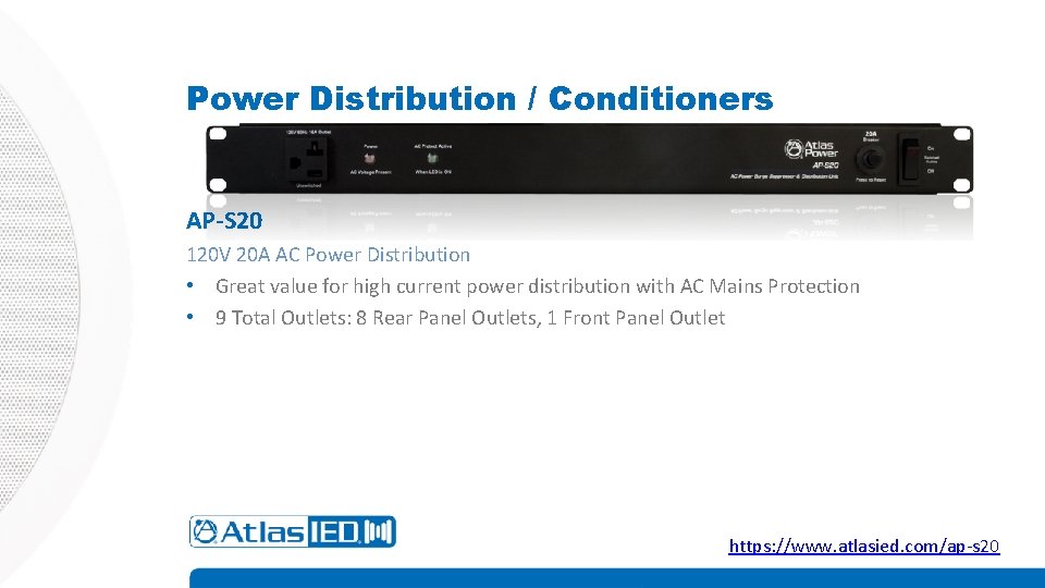 Power Distribution / Conditioners AP-S 20 120 V 20 A AC Power Distribution •