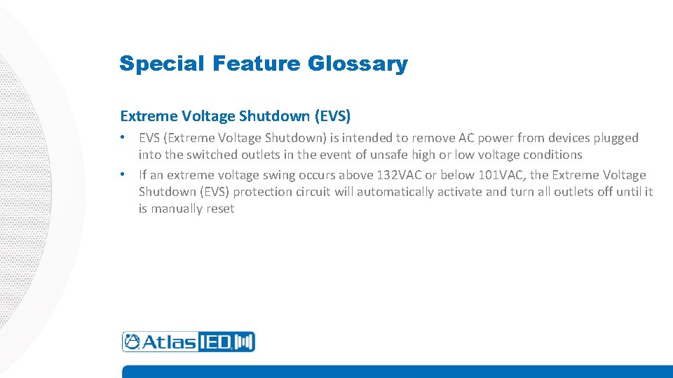 Special Feature Glossary Extreme Voltage Shutdown (EVS) • EVS (Extreme Voltage Shutdown) is intended