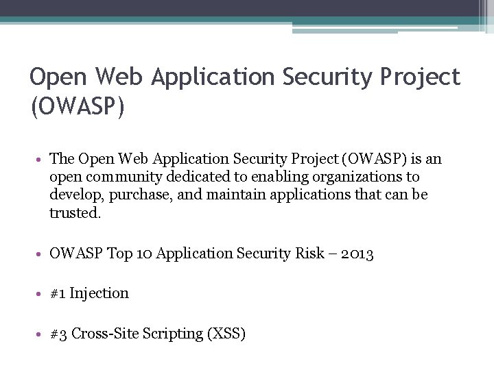 Open Web Application Security Project (OWASP) • The Open Web Application Security Project (OWASP) Open Web Application Security Project (OWASP) • The Open Web Application Security Project (OWASP)