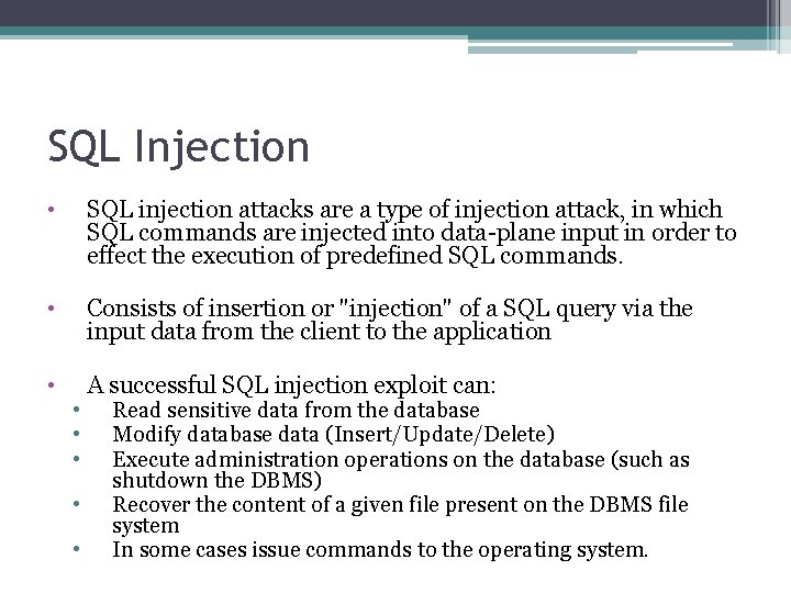 SQL Injection • SQL injection attacks are a type of injection attack, in which