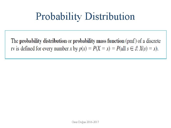 Probability Distribution Onur Doğan 2016 -2017 