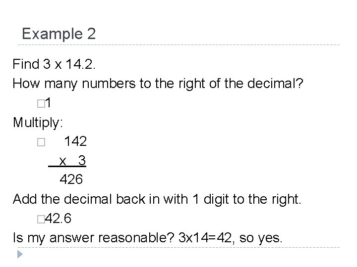 Example 2 Find 3 x 14. 2. How many numbers to the right of